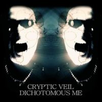 Cryptic Veil - Dichotomous Me (2016)