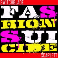 Switchblade Scarlett - Fashion Suicide Pt.1 (2013)