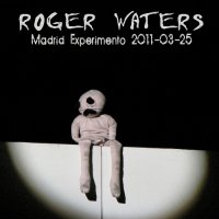 Roger Waters - Madrid Experimento (2011)