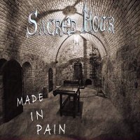 Sacred Hour - Made in pain (2014)