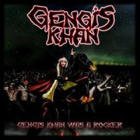 Gengis Khan - Gengis Khan Was A Rocker (2013)