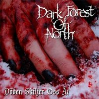 Dark Forest Of North - Döden Skiljer Oss Åt (2010)