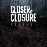 Closer To Closure - Rebirth (2013)