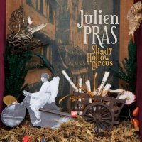 Julien Pras - Shady Hollow Circus (2013)