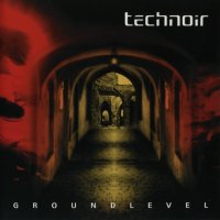 Technoir - Groundlevel (2001)