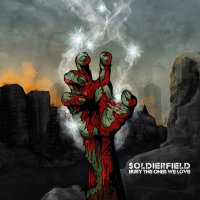 SoldierField - Bury The Ones We Love (2012)