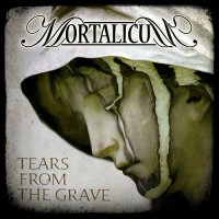 Mortalicum - Tears From The Grave (2014)