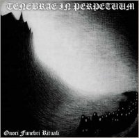 Tenebrae in Perpetuum - Onori Funebri Rituali (2003)