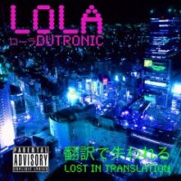 Lola Dutronic - Lost In Translation (2015)