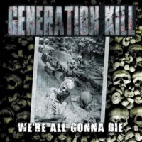 Generation Kill - We\'re All Gonna Die (2013)