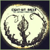 Eight-Bit Racer - The Lightbulb Strikes Back (2011)