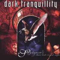 Dark Tranquillity - Skydancer Of Chaos and Eternal Night (1996)  Lossless