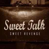 Sweet Talk - Sweet Revenge (2017)