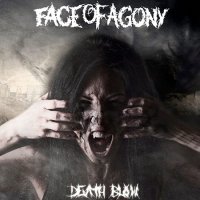 Face Of Agony - Death Blow (2015)