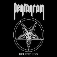 Pentagram - Relentless (2005 Re-release the album Pentagram) (1985)