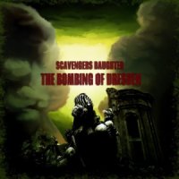 The Bombing of Dresden - Scavenger\'s Daughter (2014)