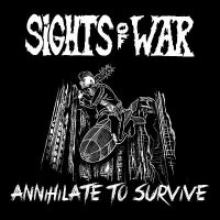 Sights Of War - Annihilate To Survive (2014)