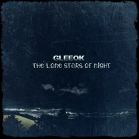 Gleeok - The Lone Stars Of Night (2014)