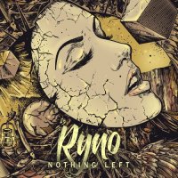 Ryno - Nothing Left (2015)