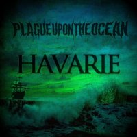 Plague Upon The Ocean - Havarie (2015)