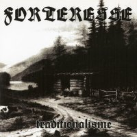 Forteresse - Traditionalisme (2007)