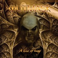 Outmask - A Kind Of Being (2016)