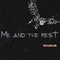 Me And The Rest - Ikarus (2008)