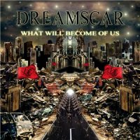 DreamScar - What Will Become Of Us (2012)