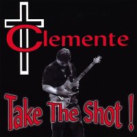 T Clemente Band - Take The Shot! (2006)