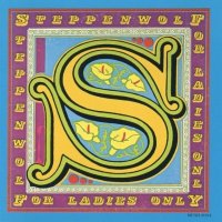 Steppenwolf - For Ladies Only (1971)
