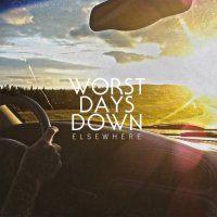 Worst Days Down - Elsewhere (2017)