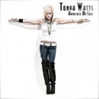 Tonya Watts - Handcuff my soul (2008)