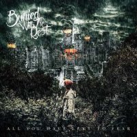 Buried With The Rest - All You Have Left To Fear (2016)