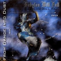 Babylon Will Fall - From Dance Into Dust (1997)  Lossless