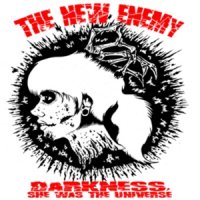 The New Enemy - Darkness, She Was The Universe (2012)