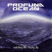 Profuna Ocean - Watching The Closing Sky (2009)  Lossless