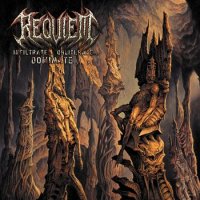Requiem - Infiltrate...Obliterate...Dominate... (2009)