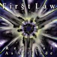 First Law - Refusal As Attitude (2002)