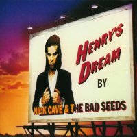 Nick Cave & The Bad Seeds - Henry\'s Dream (1992)