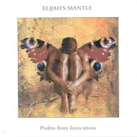 Elijah\'s Mantle - Psalms Of Invocations (1997)