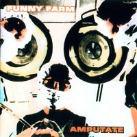 Funny Farm - Amputate (1997)