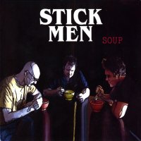 Stick Men - Soup (2010)