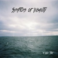 Symptoms Of Insanity - A New Tide (2015)