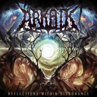 Arkaik - Reflections Within Dissonance (2010)