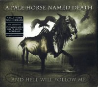 A Pale Horse Named Death - And Hell Will Follow Me (2011)