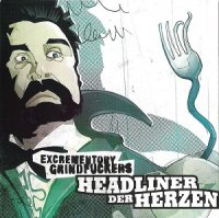 Excrementory Grindfuckers - Headliner Der Herzen (2010)