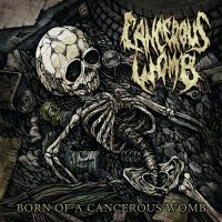 Cancerous Womb - Born Of A Cancerous Womb (2014)