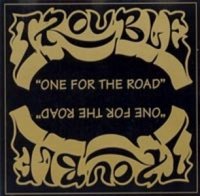 Trouble - One For The Road (1994)