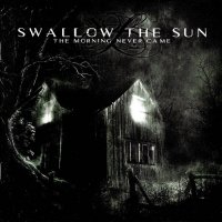 Swallow the Sun - The Morning Never Came (2003)