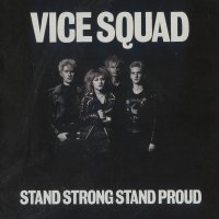 Vice Squad - Stand Strong Stand Proud (1982)